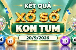 XSKT 20/9 - Kết quả xổ số Kon Tum hôm nay 20/9/2026