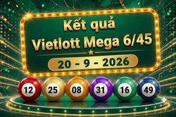 Vietlott 20/9 - Kết quả xổ số Vietlott Mega 6/45 hôm nay 20/9/2026