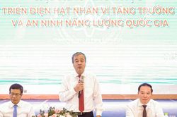 Điện hạt nhân: Từ bảo đảm an ninh năng lượng đến động lực phát triển mới