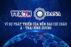 TTXVN - OANA: Vì sự phát triển của nền báo chí châu Á-Thái Bình Dương