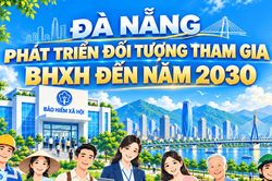 [Infographic] - Đà Nẵng phát triển đối tượng tham gia bảo hiểm xã hội đến năm 2030