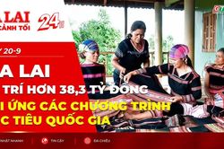 To&agrave;n cảnh Gia Lai 24h - Gia Lai bố tr&iacute; hơn 38,3 tỷ đồng đối ứng c&aacute;c chương tr&igrave;nh mục ti&ecirc;u quốc gia