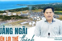 Quảng Ngãi trước cơ hội hình thành cực tăng trưởng quan trọng của miền Trung - Tây Nguyên