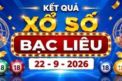 XSBL 22/9 - Kết quả xổ số Bạc Liêu hôm nay 22/9/2026 - XSBL ngày 22 tháng 9