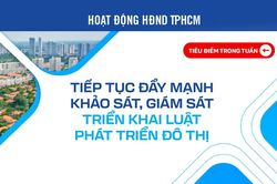 Tiếp tục đẩy mạnh khảo sát, giám sát triển khai Luật Phát triển đô thị