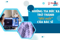 [Video] Những tia bức xạ trở thành ‘đôi mắt’ của bác sĩ