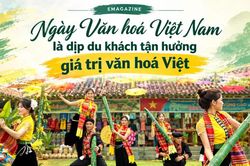 Ngày Văn hoá Việt Nam là dịp du khách tận hưởng giá trị văn hoá Việt
