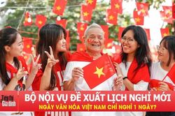 Bộ Nội vụ đề xuất lịch nghỉ mới: Từ 4 ngày chỉ còn nghỉ 1 ngày dịp Ngày Văn hóa Việt Nam