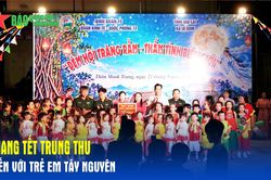 Mang Tết Trung thu đến với trẻ em Tây Nguyên
