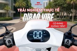 Trải nghiệm thực tế Dibao Vibe: Có đáng xuống tiền?