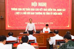Thông qua dự thảo báo cáo kiểm tra, giám sát (đợt 3) đối với Ban Thường vụ Tỉnh ủy Điện Biên