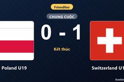 Thống kê trận đấu Poland U19 0-1 Switzerland U19: Switzerland U19 giành chiến thắng chung cuộc