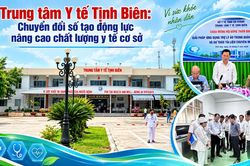 Trung tâm Y tế Tịnh Biên (An Giang): Chuyển đổi số tạo động lực nâng cao chất lượng y tế cơ sở