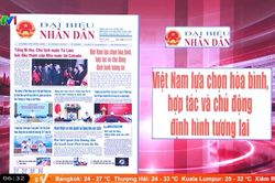 Điểm báo VTV1: Việt Nam lựa chọn hòa bình, hợp tác và chủ động định hình tương lai