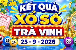 XSTV 25/9 - Kết quả xổ số Trà Vinh hôm nay 25/9/2026 - XSTV 25 tháng 9