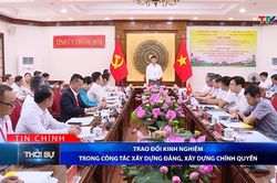 Bản tin Thời sự tối 26/9/2026: Trao đổi kinh nghiệm trong công tác xây dựng Đảng, xây dựng chính quyền