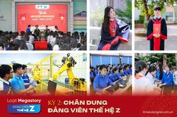 [Loạt Megastory] Đảng viên thế hệ Z (Kỳ 2)