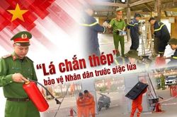 "Lá chắn thép" bảo vệ Nhân dân trước giặc lửa