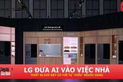 LG đưa AI vào loạt thiết bị gia dụng, từ tủ lạnh đến máy giặt
