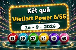 Vietlott 26/9 - Kết quả xổ số Vietlott Power 6/55 hôm nay 26/9/2026