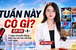 Podcast: Tuần này có gì?