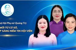 Cán bộ Hội ở Quảng Trị: Đổi mới từ cơ sở, thắp sáng niềm tin hội viên