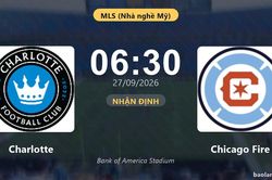 Nhận định Charlotte vs Chicago Fire: Điểm nóng cuộc đua tốp đầu