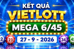 Vietlott 27/9 - Kết quả xổ số Vietlott Mega 6/45 hôm nay 27/9/2026