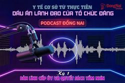 [Loạt Podcast] Y tế cơ sở từ thực tiễn: Dấu ấn lãnh đạo của tổ chức Đảng - Kỳ 1: Bản lĩnh cấp ủy và quyết sách tầm nhìn