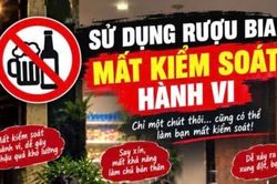Rượu, bia gây ảnh hưởng đến nhận thức và kiểm soát hành vi