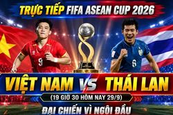 TRỰC TIẾP Việt Nam vs Thái Lan (19 giờ 30 hôm nay 29/9): Đại chiến vì ngôi đầu