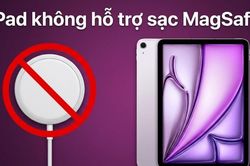 Vì sao iPad chưa hỗ trợ sạc từ tính MagSafe: Rào cản kỹ thuật từ thiết kế nhôm nguyên khối
