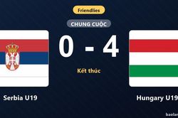 Thống kê trận đấu Serbia U19 0-4 Hungary U19: Hungary U19 thắng đậm thuyết phục