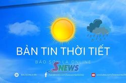 Dự báo thời tiết toàn tỉnh Sơn La ngày 30/9/2026