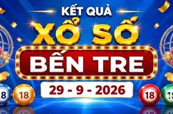 XSBTR 29/9 - Kết quả xổ số Bến Tre hôm nay 29/9/2026 - XSBTR ngày 29 tháng 9