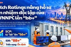 Fitch Ratings nâng hồ sơ Tín nhiệm độc lập của EVNNPC lên 'BB+'