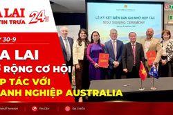 Điểm tin trưa: Gia Lai mở rộng cơ hội hợp tác với doanh nghiệp Australia