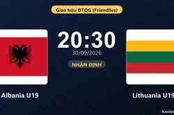 Nhận định Albania U19 vs Lithuania U19: Chủ nhà cần cú hích