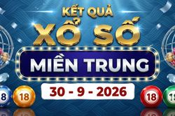 XSMT 30/9 - Kết quả xổ số miền Trung hôm nay ngày 30 tháng 9