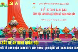 Cục Bảo vệ an ninh Quân đội tổ chức Lễ đón nhận danh hiệu Anh hùng Lực lượng vũ trang nhân dân lần 2