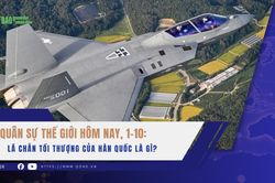 Quân sự thế giới hôm nay, 1-10: Lá chắn tối thượng của Hàn Quốc là gì?