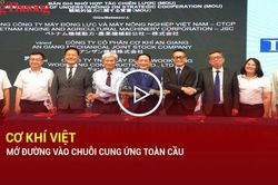 Cơ khí Việt mở đường vào chuỗi cung ứng toàn cầu