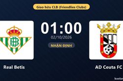 Nhận định Real Betis vs AD Ceuta FC: Điểm tựa từ phong độ cao