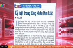 Điểm báo VTV1: Kỷ luật trong từng khâu làm luật