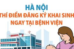 H&agrave; Nội th&iacute; điểm đăng k&yacute; khai sinh ngay tại bệnh viện