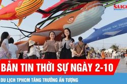 Bản tin thời sự ngày 2-10: Du lịch TPHCM đạt kết quả ấn tượng 9 tháng đầu năm