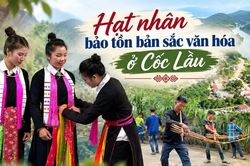 Hạt nhân bảo tồn bản sắc văn hóa ở Cốc Lầu