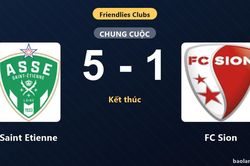 Saint Etienne thắng đậm 5-1 trước FC Sion ở trận giao hữu