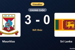 Mauritius thắng áp đảo 3-0, Sri Lanka trắng tay ở trận giao hữu
