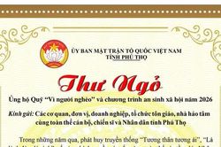 Ủy ban MTTQ tỉnh Phú Thọ gửi Thư ngỏ ủng hộ Quỹ “Vì người nghèo” và chương trình an sinh xã hội năm 2026
